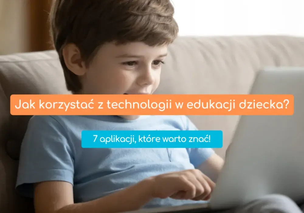 Czy gra elektroniczna rozwija 7-latka? 5 edukacyjnych propozycji